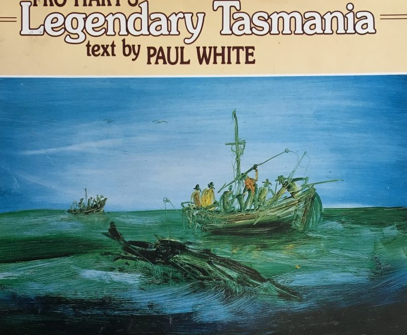 Book: Pro Hart's Legendary Tasmania ( Pro Hart) - Available from KAB Gallery